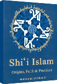 Shi’i Islam: Origins, Faith and Practices