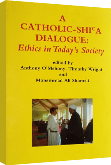 A Catholic-Shi’a Dialogue: Ethics in Today’s Society