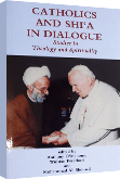 Catholics and Shi’a in Dialogue: v. 1: Studies in Theology and Spirituality